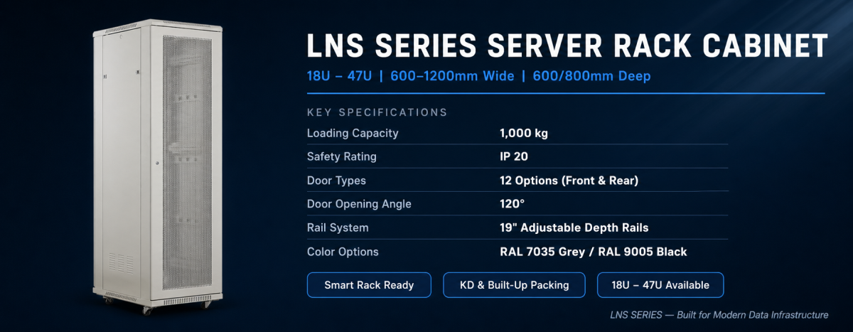 18U Cabinet, 22U Cabinet, 27U Cabinet, 32U Cabinet, 37U Cabinet, 42U Cabinet, 47U Cabinet: The Complete Buyer's Guide to LNS Series Server Racks 1